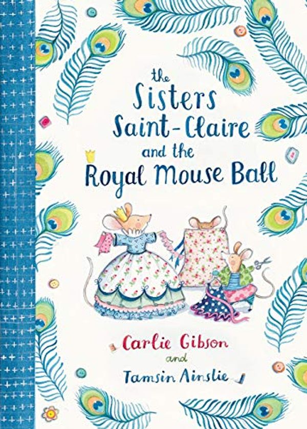 Cover Art for B07FSGCTT3, The Sisters Saint-Claire and the Royal Mouse Ball by Carlie Gibson, Tamsin Ainslie