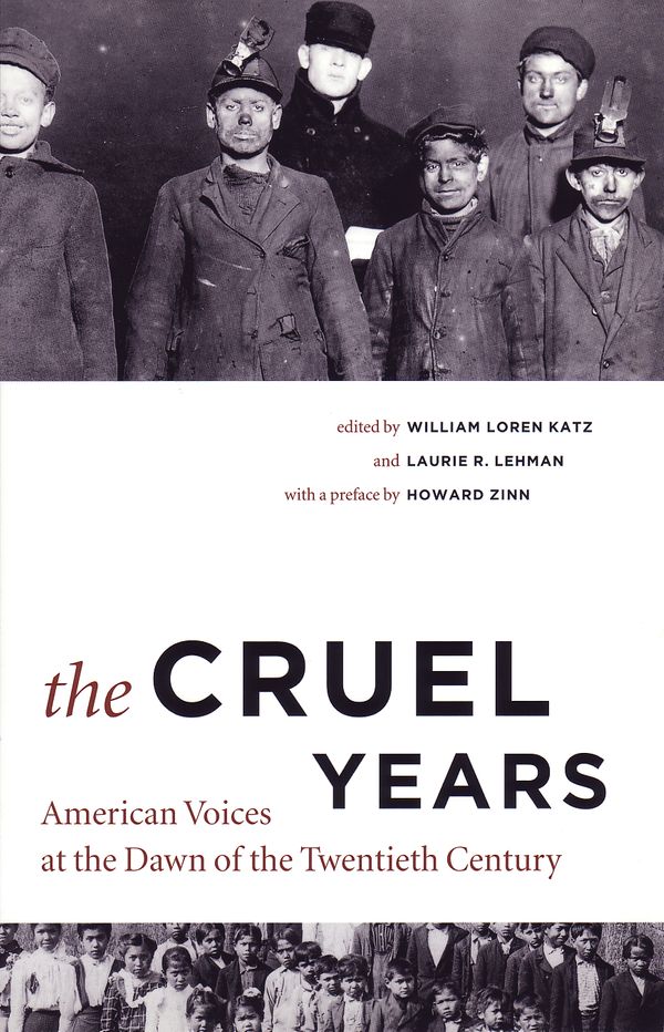 Cover Art for 9780807054536, The Cruel Years: American Voices at the Dawn of the Twentieth Century by William Loren Katz