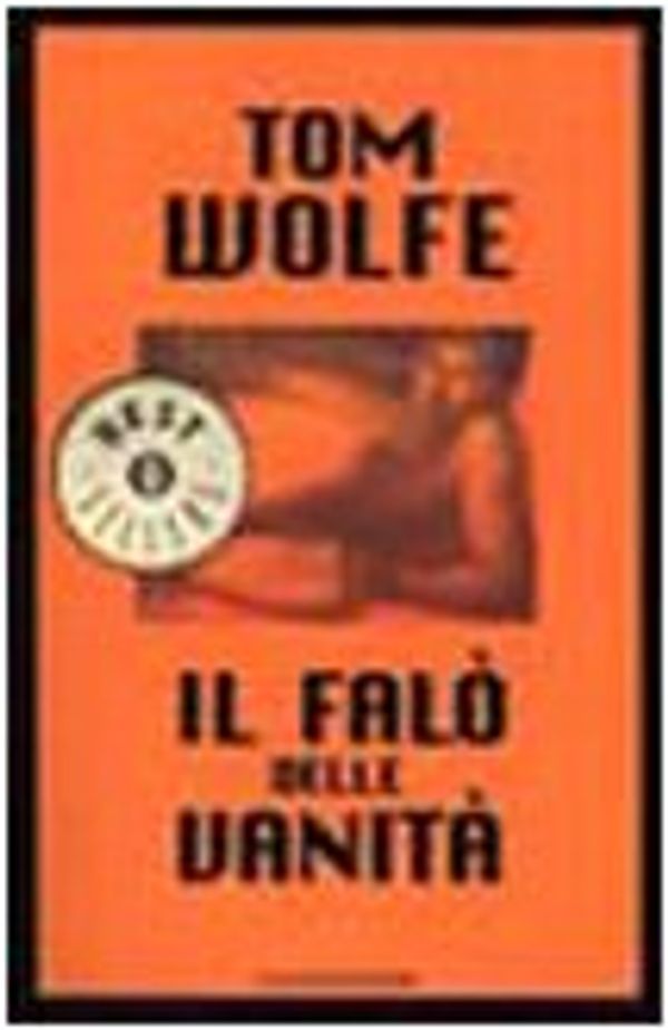 Cover Art for 9788804342588, Il falò delle vanità by Tom Wolfe