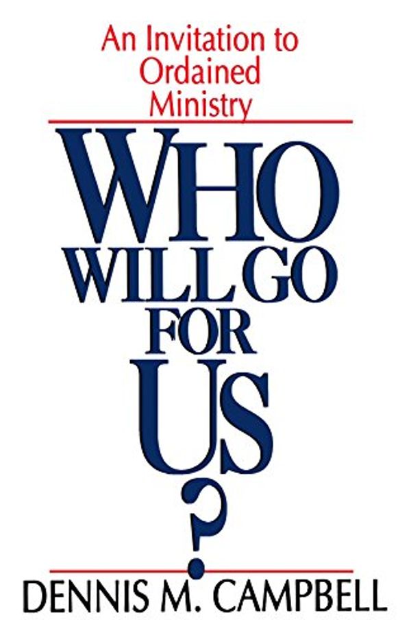 Cover Art for 9780687467754, Who Will Go for Us? by Dennis M. Campbell