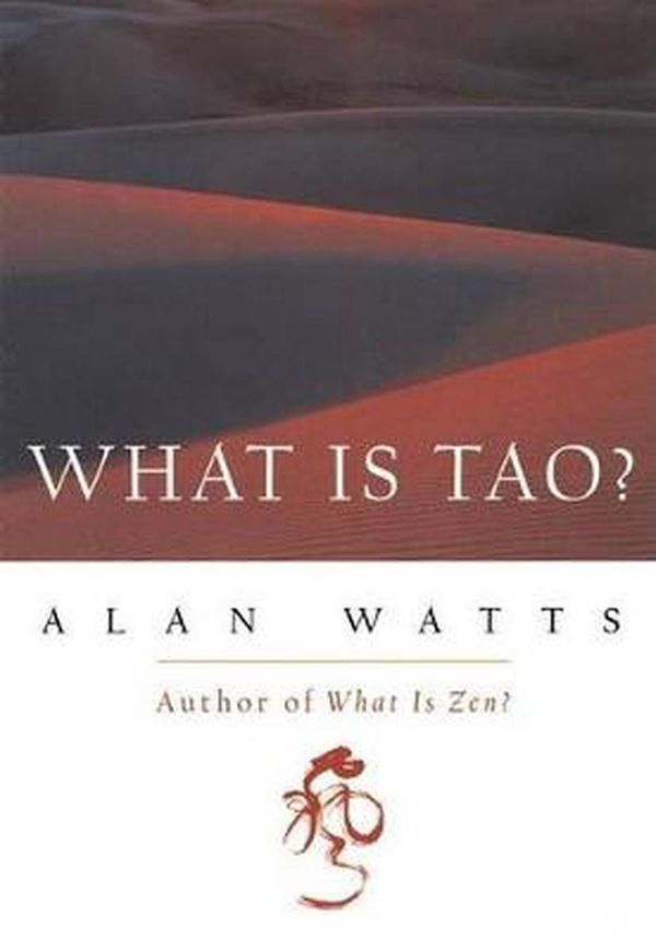Cover Art for 9781577311683, What is Tao? by Alan Watts