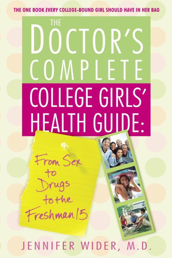 Cover Art for 9780553905311, The Doctor's Complete College Girls' Health Guide by Jennifer Wider