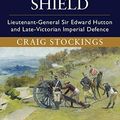 Cover Art for 9781316277195, Britannia's ShieldLieutenant-General Sir Edward Hutton and the La... by Craig Stockings