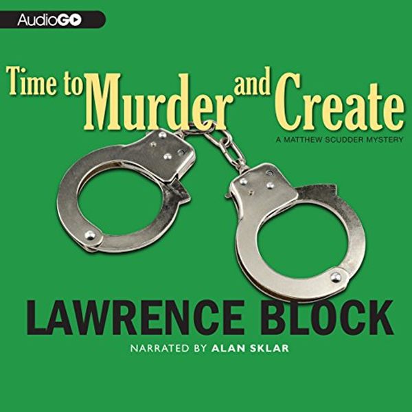 Cover Art for B00NPB1WXA, Time to Murder and Create by Lawrence Block