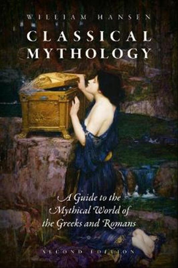 Cover Art for 9780197506646, Classical Mythology: A Guide to the Mythical World of the Greeks and Romans by William Hansen