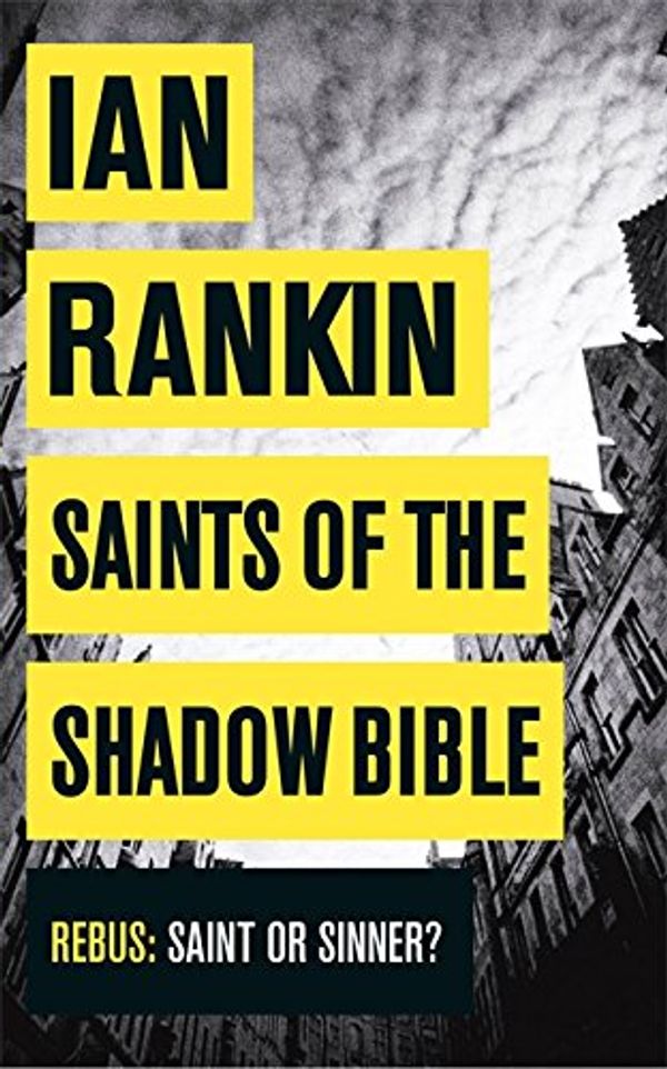 Cover Art for 9781409129486, Saints of the Shadow Bible by Ian Rankin