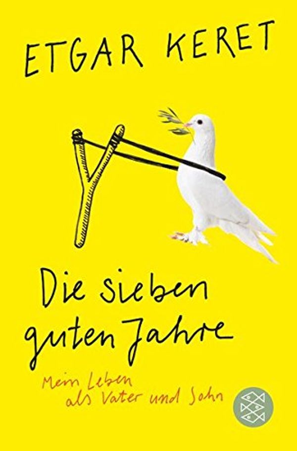 Cover Art for 9783596193943, Die sieben guten Jahre: Mein Leben als Vater und Sohn by Etgar Keret