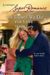 Cover Art for 9780373782918, The Things We Do for Love by Margot Early