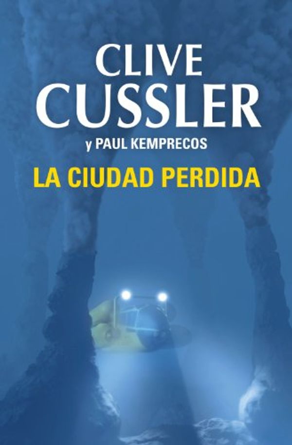 Cover Art for B00I5VTW0U, La ciudad perdida by Clive Cussler, Paul Kemprecos