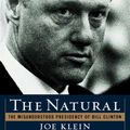 Cover Art for 9780767914123, The Natural: The Misunderstood Presidency of Bill Clinton by Joe Klein