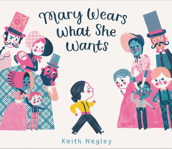 Cover Art for 9780062846792, Mary Wears What She Wants by Keith Negley