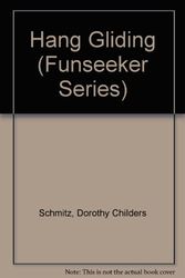 Cover Art for 9780913940945, Hang Gliding (Funseeker Series) by Dorothy Childers Schmitz; Howard Schroeder