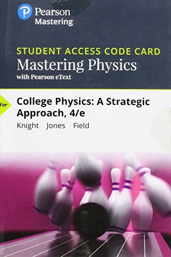 Cover Art for 9780134702353, Masteringphysics with Pearson Etext -- Standalone Access Card -- For College PhysicsA Strategic Approach by Randall D. Knight (Professor Emeritus)