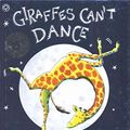 Cover Art for 9781841216812, Giraffes Can't Dance by Giles Andreae