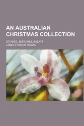 Cover Art for 9780217165457, Australian Christmas Collection by James Francis Hogan