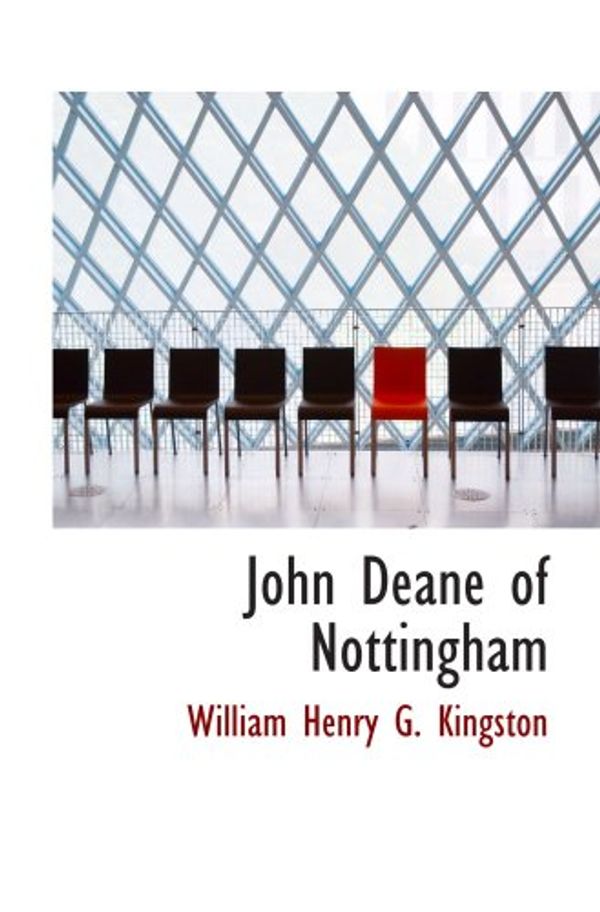 Cover Art for 9780559312748, John Deane of Nottingham by William Henry G. Kingston