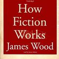 Cover Art for 9781433291210, How Fiction Works by James Wood