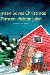 Cover Art for 9781913382063, Tomten Saves Christmas - Tomten räddar julen: A Bilingual Swedish Christmas tale in Swedish and English by Linda Liebrand