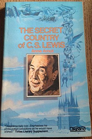 Cover Art for 9780551010628, Secret Country of C.S. Lewis by Anne Arnott