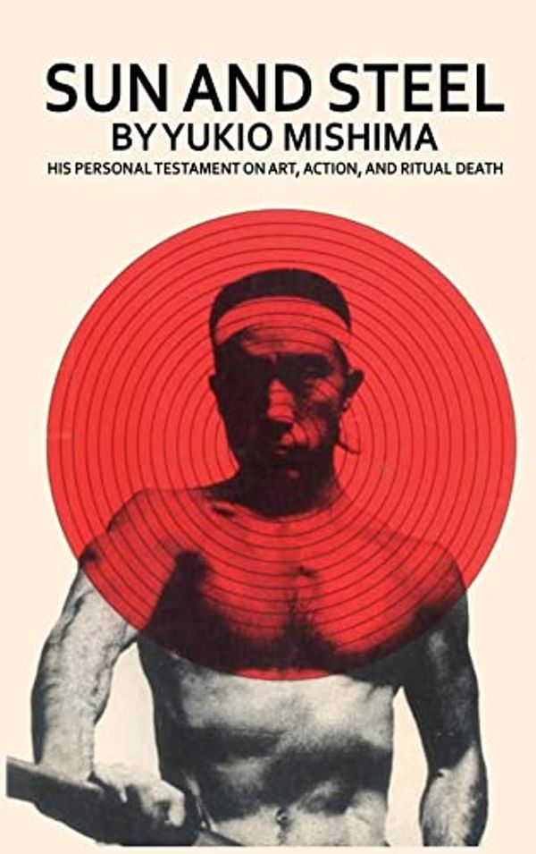 Cover Art for B0BQF4B7FV, Sun and Steel by Yukio Mishima