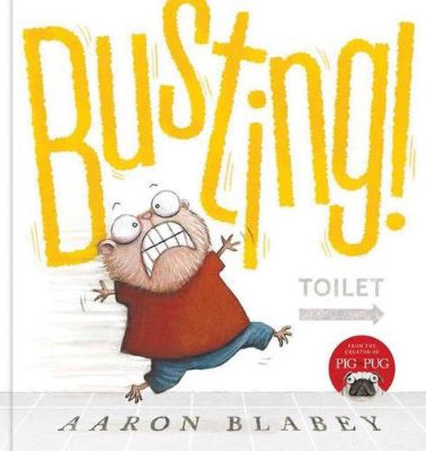 Cover Art for 9781760974244, Busting! by Aaron Blabey
