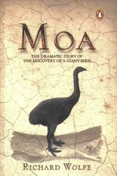 Cover Art for 9780143018735, Moa: The Dramatic Story of the Discovery of a Giant Bird by Richard Wolfe