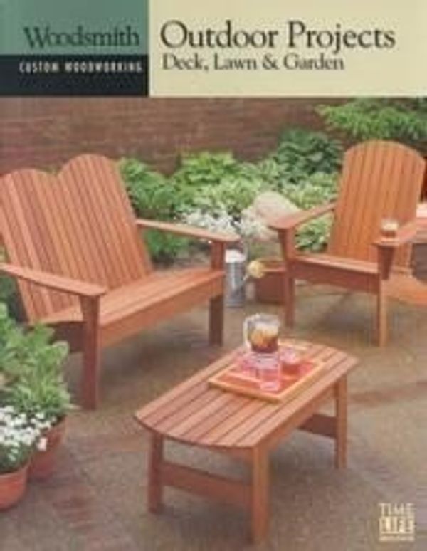 Cover Art for 9780783559582, Outdoor Projects: Deck, Lawn & Garden (Custom Woodworking, 9) by Time-Life Books Editors