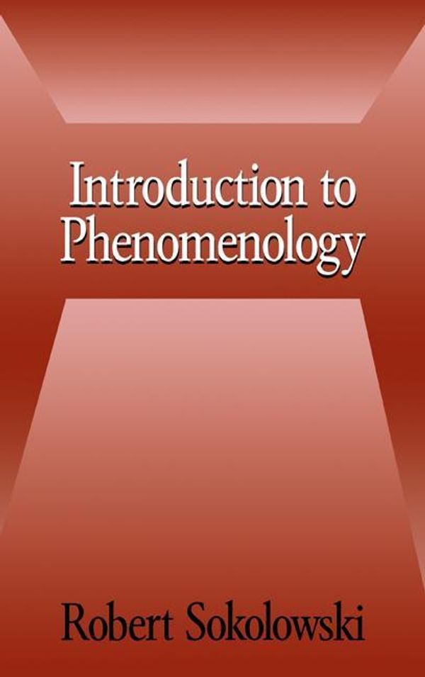 Cover Art for 9781139632645, Introduction to Phenomenology by Robert Sokolowski