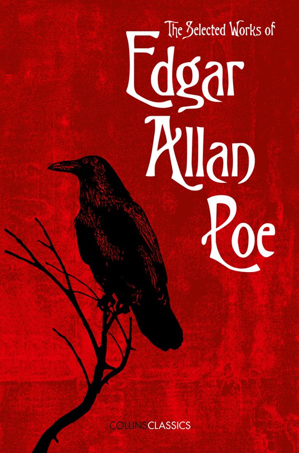 Cover Art for 9780008182298, Collins Classics - the Selected Works of Edgar Allan PoeCollins Classics by Edgar Allan Poe