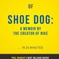 Cover Art for 9781535405829, Summary of Shoe Dog: by Phil Knight | Includes Analysis by Elite Summaries