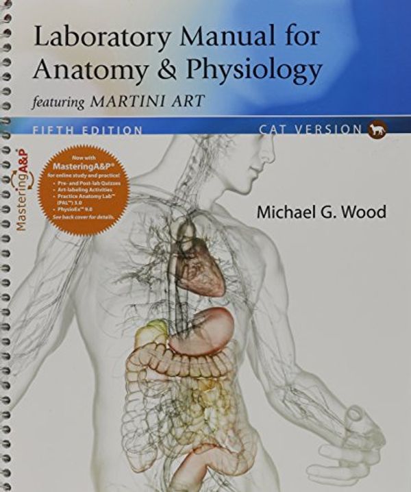 Cover Art for 9780133976939, Fundamentals of Anatomy & Physiology, Books a la Carte Edition, Laboratory Manual for Anatomy & Physiology Featuring Martini Art, Cat Version, Modifie by Frederic H Martini,Judi L Nath,Edwin F Bartholomew