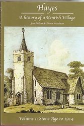 Cover Art for 9780951517826, Hayes: a History of a Kentish Village: Volume 1 by Jean Wilson, Trevor Woodman