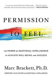 Cover Art for 9781250212832, Permission to Feel: Unlocking the Power of Emotions to Help Our Kids, Ourselves, and Our Society Thrive by Marc Brackett