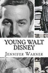 Cover Art for 9781499559941, Young Walt Disney: A Biography of Walt Disney's Younger Years by Jennifer Warner