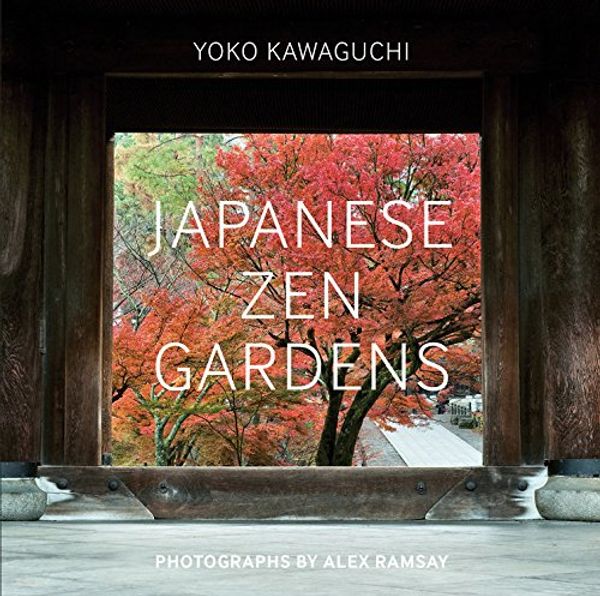 Cover Art for 9780711238718, Japanese Zen Gardens by Yoko Kawaguchi