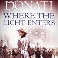 Cover Art for 9781761041730, Where the Light Enters by Sara Donati