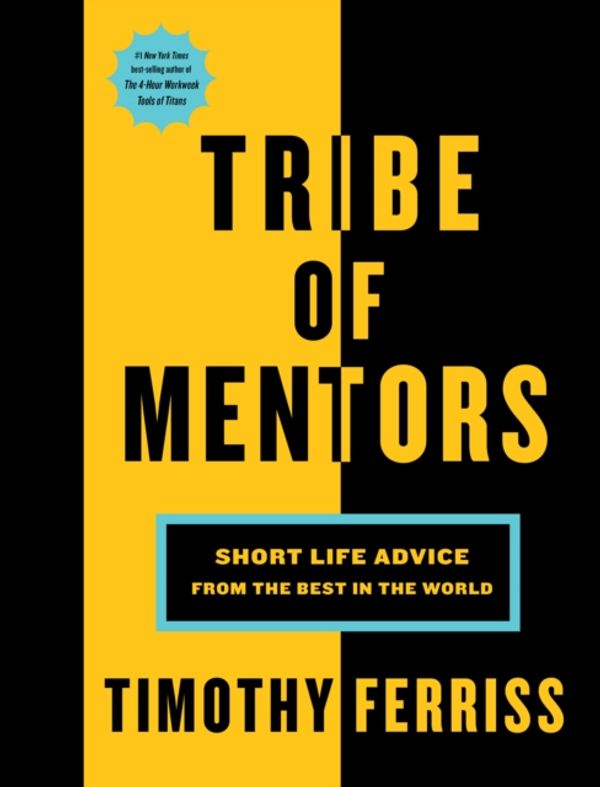 Cover Art for 9781328994967, Tribe of Mentors: Short Life Advice from the Best in the World by Timothy Ferriss
