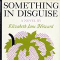 Cover Art for 9780670656561, Something in Disguise by Elizabeth Jane Howard