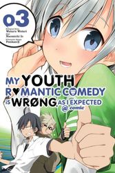 Cover Art for 9780316318112, My Youth Romantic Comedy Is Wrong As I Expected @ comic, Vol. 3 (Manga) by Wataru Watari