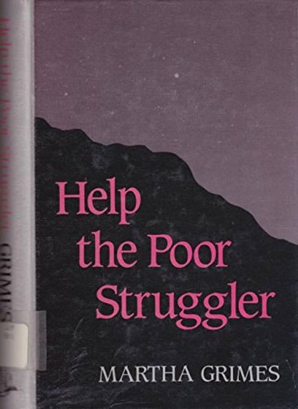 Cover Art for 9780896216655, Help the Poor Struggler by Martha Grimes