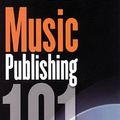 Cover Art for 9780876390627, Music Publishing 101 by George Howard