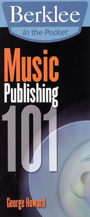 Cover Art for 9780876390627, Music Publishing 101 by George Howard