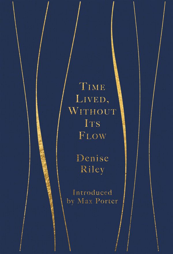 Cover Art for 9781529017106, Time Lived, Without Its Flow by Denise Riley