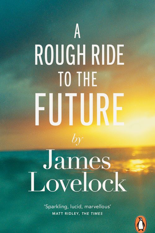 Cover Art for 9780241961414, A Rough Ride to the Future by James Lovelock