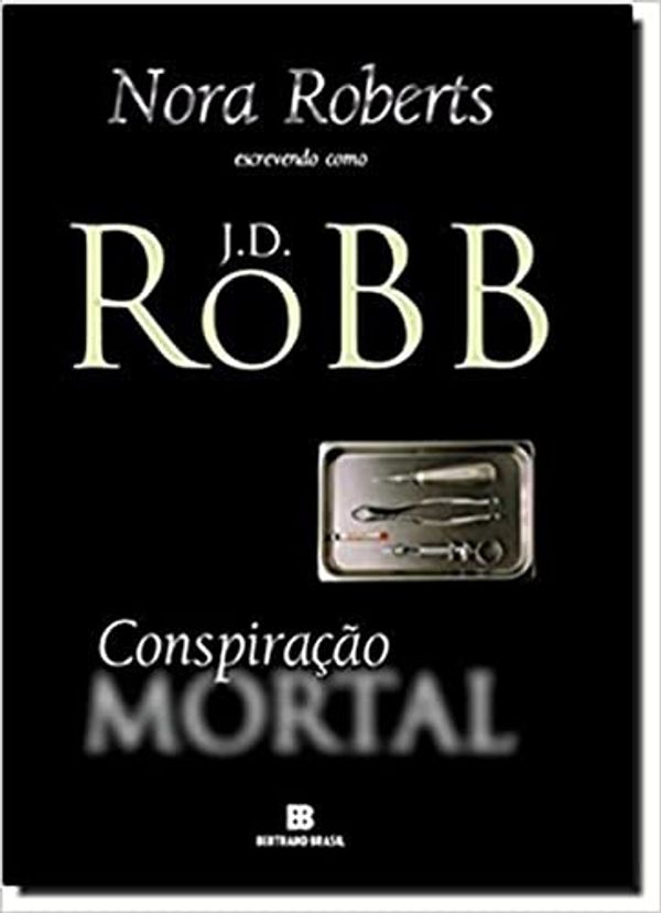Cover Art for 9788528612837, Conspiração Mortal - Série Mortal. Volume 8 by J. D. Robb