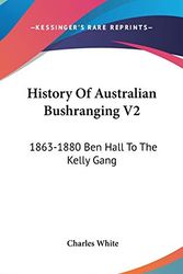 Cover Art for 9780548150429, History of Australian Bushranging V2 by MD Charles White