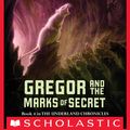 Cover Art for 9780545318174, Gregor and the Marks of Secret by Suzanne Collins