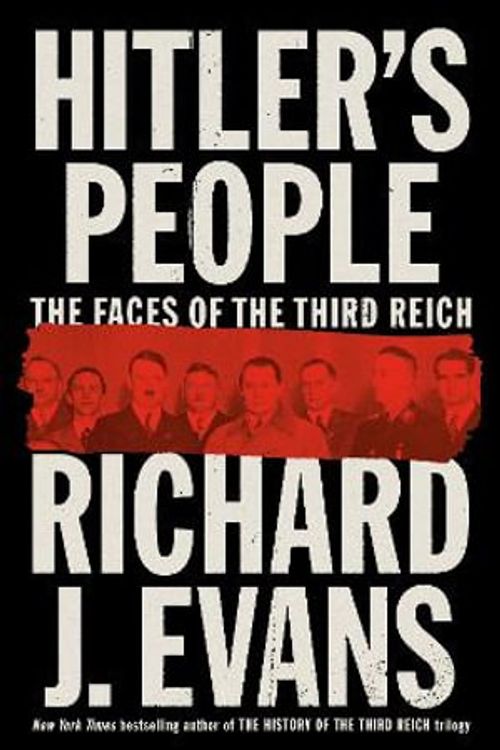 Cover Art for 9780593296424, Hitler's People: The Faces of the Third Reich by Evans, Richard J