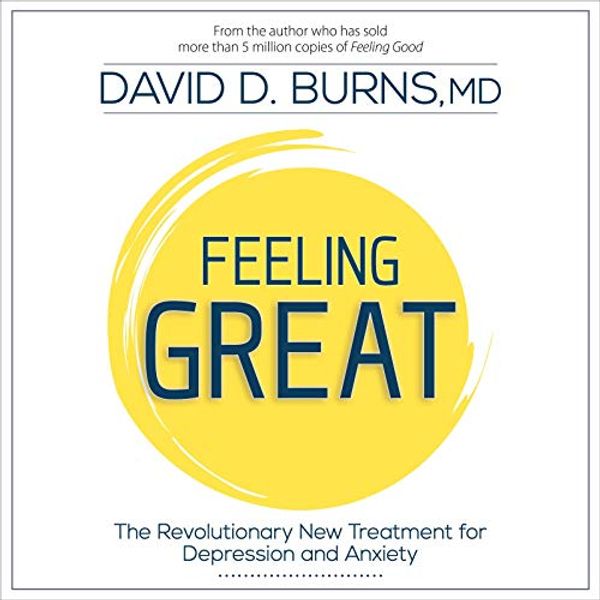 Cover Art for B08RF2B7LR, Feeling Great: The Revolutionary New Treatment for Depression and Anxiety by David D. Burns, MD