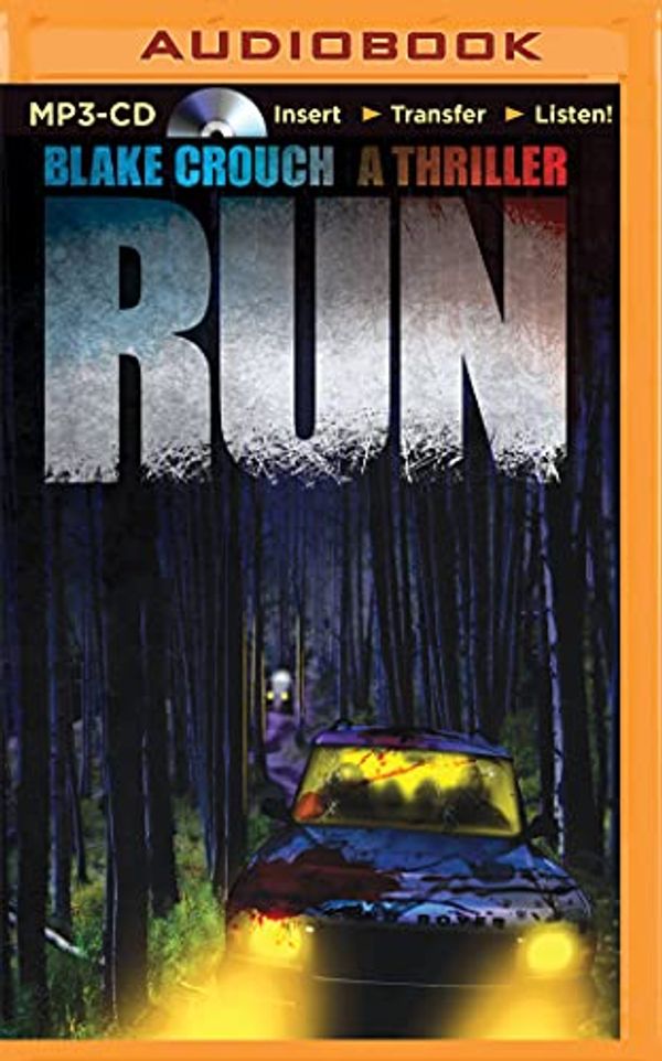 Cover Art for 9781501265143, Run: A Thriller by Blake Crouch